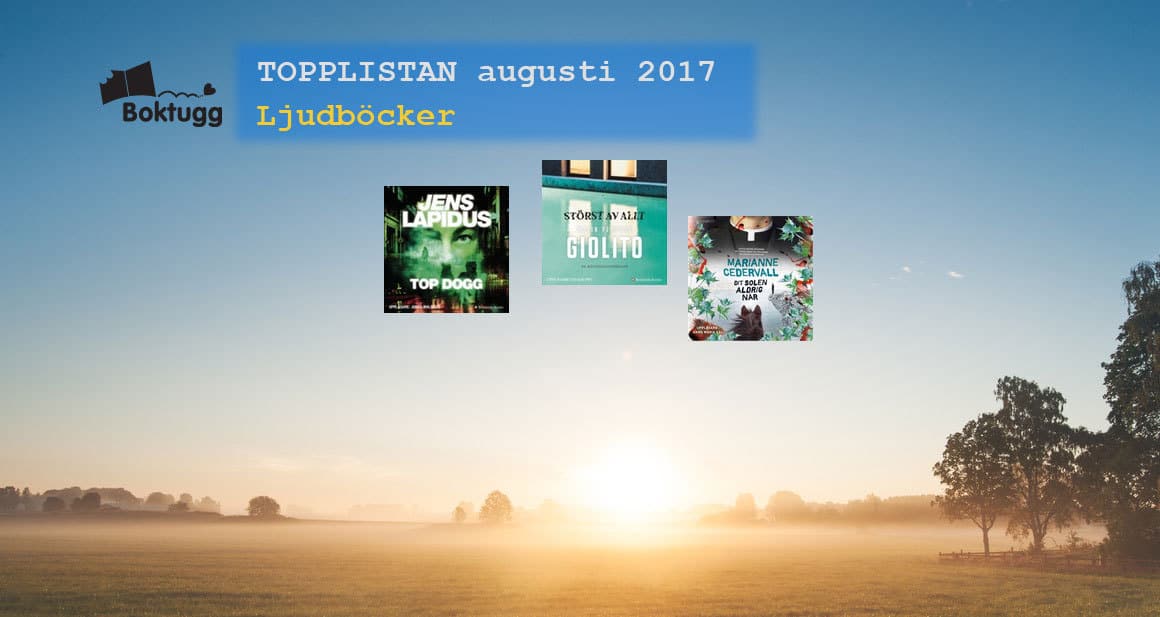 Topplistan Mest sålda ljudböckerna i Sverige augusti 2017