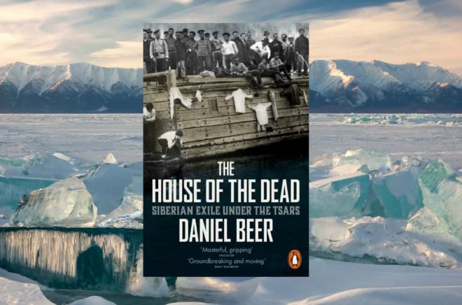 Daniel Beer tilldelas Cundill History Prize 2017 för sin bok House of the Dead. Foto: iStock och Penguin Random House