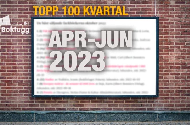 Topplista med de 100 mest sålda böckerna under kvartalet apr-jun 2023. Foto: iStock. Montage: Boktugg.