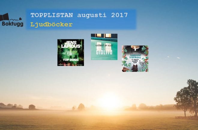Topplistan Mest sålda ljudböckerna i Sverige augusti 2017