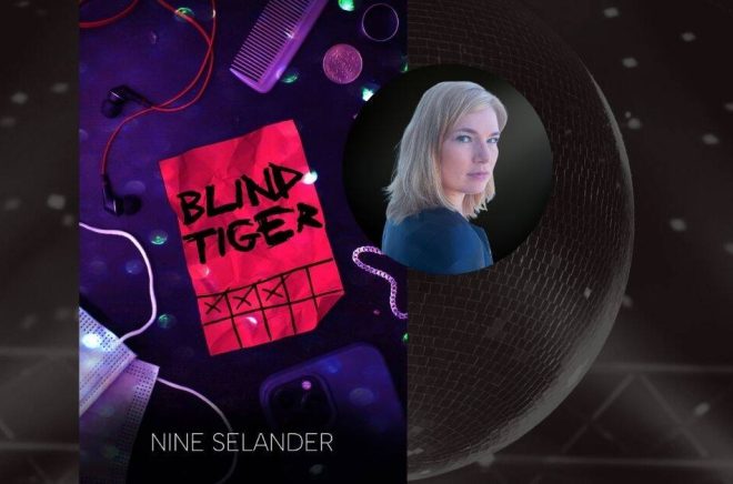 Nine Selanders väg till debuten var lång, men i oktober publiceras Blind Tiger.